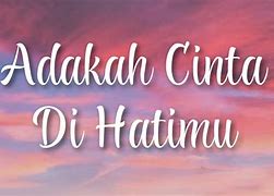 Lirik Masih Adakah Cinta Yang Tersisa Di Hatimu